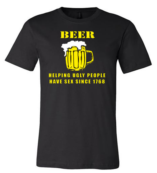 Beer, Making Ugly People...Fun T-Shirts