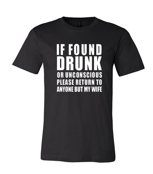 If Found Drunk...Fun T-Shirts